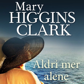 Aldri mer alene (lydbok) av Mary Higgins Clark