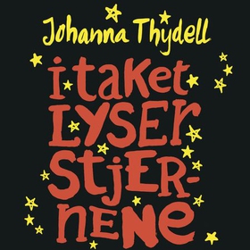 I taket lyser stjernene (lydbok) av Johanna Thydell