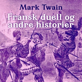 Fransk duell og andre historier (lydbok) av Mark Twain