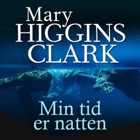 Min tid er natten (lydbok) av Mary Higgins Clark