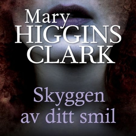 Skyggen av ditt smil (lydbok) av Mary Higgins Clark