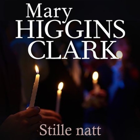 Stille natt (lydbok) av Mary Higgins Clark