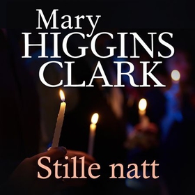 Stille natt (lydbok) av Mary Higgins Clark