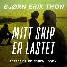 Mitt skip er lastet (lydbok) av Bjørn Erik Thon