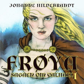 Frøya - sagaen om Valhall (lydbok) av Johanne Hildebrandt