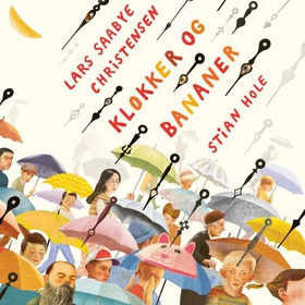 Klokker og bananer (lydbok) av Lars Saabye Christensen