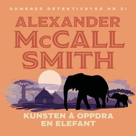 Kunsten å oppdra en elefant (lydbok) av Alexander McCall Smith