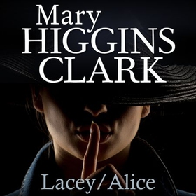 Lacey/Alice (lydbok) av Mary Higgins Clark