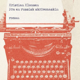 Fra en russisk skrivemaskin (lydbok) av Kristian Klausen