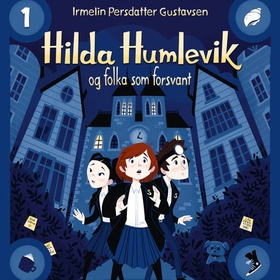 Hilda Humlevik og folka som forsvant (lydbok) av Irmelin Persdatter Gustavsen