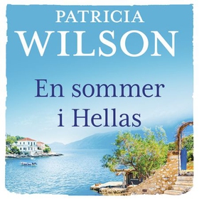 En sommer i Hellas (lydbok) av Patricia Wilson