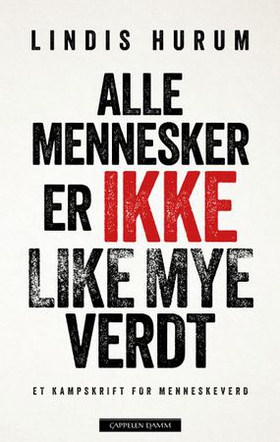 Alle mennesker er ikke like mye verdt (ebok) av Lindis Hurum