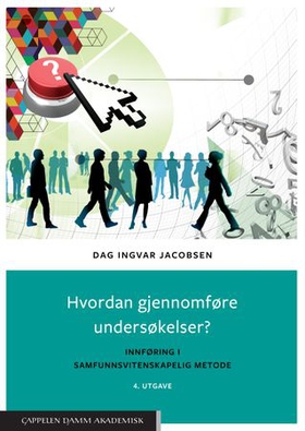 Hvordan gjennomføre undersøkelser? - innføring i samfunnsvitenskapelig metode (ebok) av Dag Ingvar Jacobsen