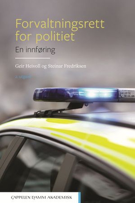 Forvaltningsrett for politiet - en innføring (ebok) av Geir Heivoll