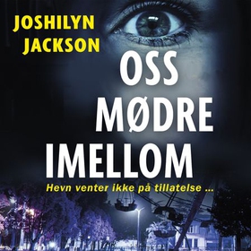 Oss mødre imellom (lydbok) av Joshilyn Jackson