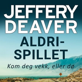 Aldrispillet (lydbok) av Jeffery Deaver