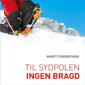 Til Sydpolen - ingen bragd (lydbok) av Marit Figenschou