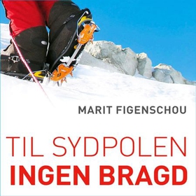 Til Sydpolen - ingen bragd (lydbok) av Marit Figenschou