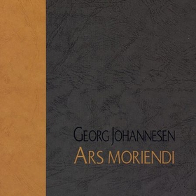 Ars moriendi, eller De syv dødsmåter - dikt (lydbok) av Georg Johannesen