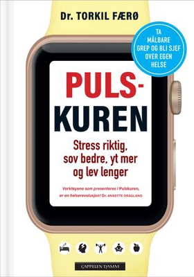 Pulskuren - stress riktig, sov bedre, yt mer og lev lenger (ebok) av Torkil Færø