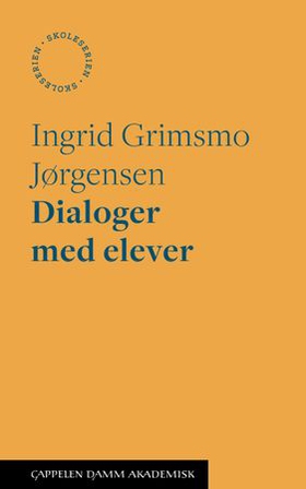 Dialoger med elever (ebok) av Ingrid Grimsmo Jørgensen