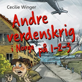 Andre verdenskrig i Norge på 1-2-3 (lydbok) av Cecilie Winger