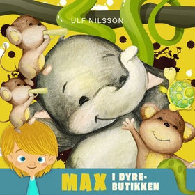 Max i dyrebutikken (lydbok) av Ulf Nilsson