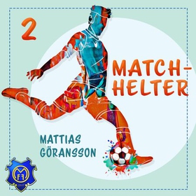 Matchhelter (lydbok) av Mattias Göransson