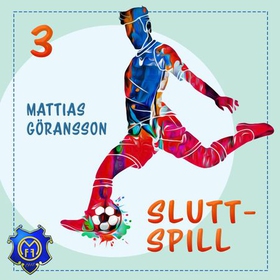 Sluttspill (lydbok) av Mattias Göransson