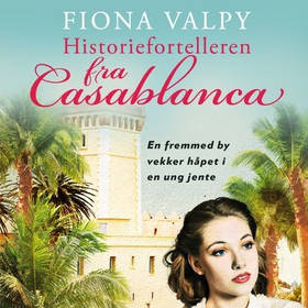 Historiefortelleren fra Casablanca (lydbok) av Fiona Valpy
