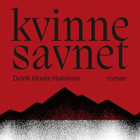 Kvinne savnet (lydbok) av Didrik Morits Hallstrøm