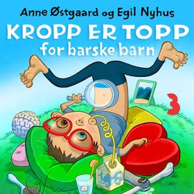 Kropp er topp for barske barn (lydbok) av Anne Østgaard