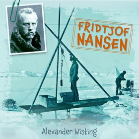 Fridtjof Nansen (lydbok) av Alexander Wisting