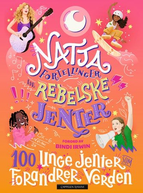 Nattafortellinger for rebelske jenter - 100 unge jenter som forandrer verden (ebok) av Jess Harriton