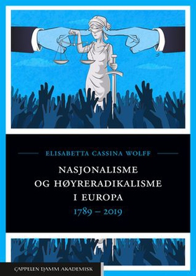 Nasjonalisme og høyreradikalisme i Europa - 1789-2019 (ebok) av Elisabetta Cassina Wolff