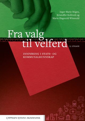 Fra valg til velferd - innføring i stats- og kommunalkunnskap (ebok) av Inger Marie Stigen