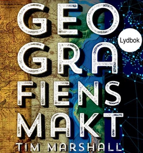 Geografiens makt - 10 kart som forklarer verden (lydbok) av Tim Marshall