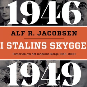 I Stalins skygge - 1946-1949 (lydbok) av Alf R. Jacobsen