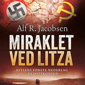 Miraklet ved Litza - Hitlers første nederlag på Østfronten (lydbok) av Alf R. Jacobsen