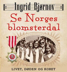 Se Norges blomsterdal - livet, døden og koret (lydbok) av Ingrid Bjørnov