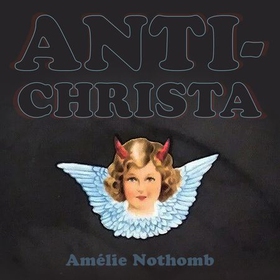 Antichrista (lydbok) av Amélie Nothomb