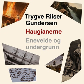 Haugianerne - Enevelde og undergrunn - 1795-1799 (lydbok) av Trygve Riiser Gundersen
