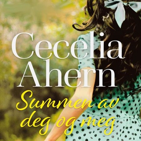 Summen av deg og meg (lydbok) av Cecelia Ahern