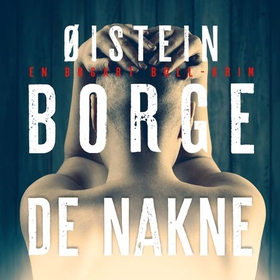 De nakne (lydbok) av Øistein Borge