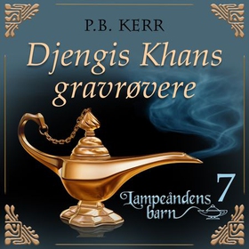 Djengis Khans gravrøvere (lydbok) av P.B. Kerr