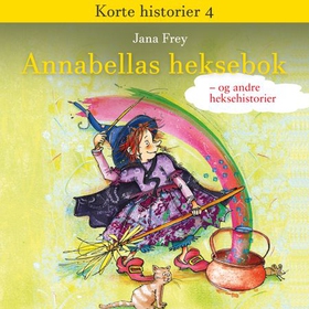 Annabellas heksebok - og andre historier om hekser (lydbok) av Jana Frey