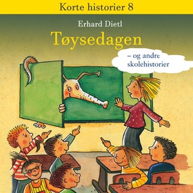 Tøysedagen - og andre skolehistorier (lydbok) av Erhard Dietl