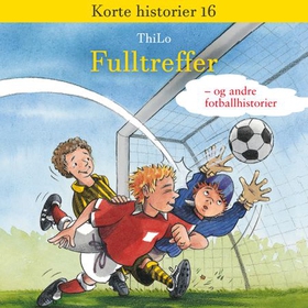 Fulltreffer! - og andre fotballhistorier (lydbok) av Thilo