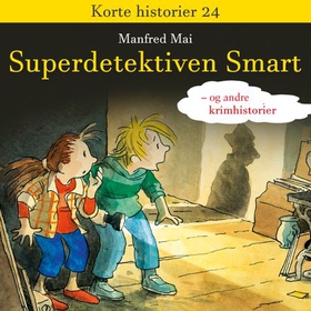 Superdetektiven Smart - og andre krimhistorier (lydbok) av Manfred Mai
