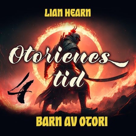 Barn av Otori - Otorienes tid : bok 4 (lydbok) av Lian Hearn